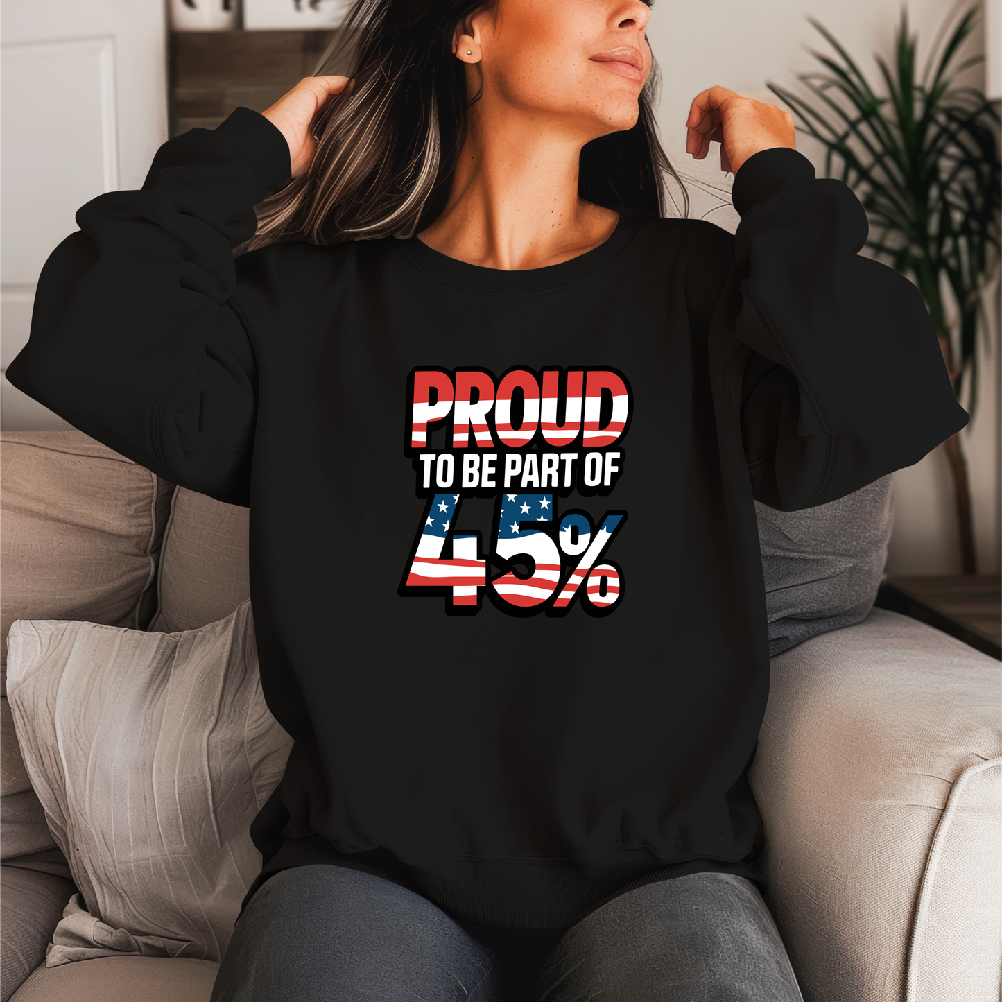 Proud to be Part of the 45% Sweatshirt – Celebrate the Power of the Women’s Vote
