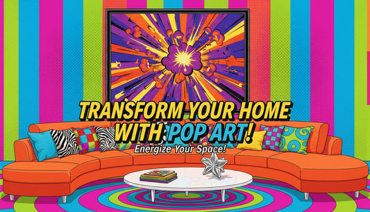 How Pop Art Can Bring Energy and Positivity to Your Home
