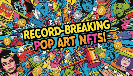 Pop Art NFTs That Are Breaking Auction Records