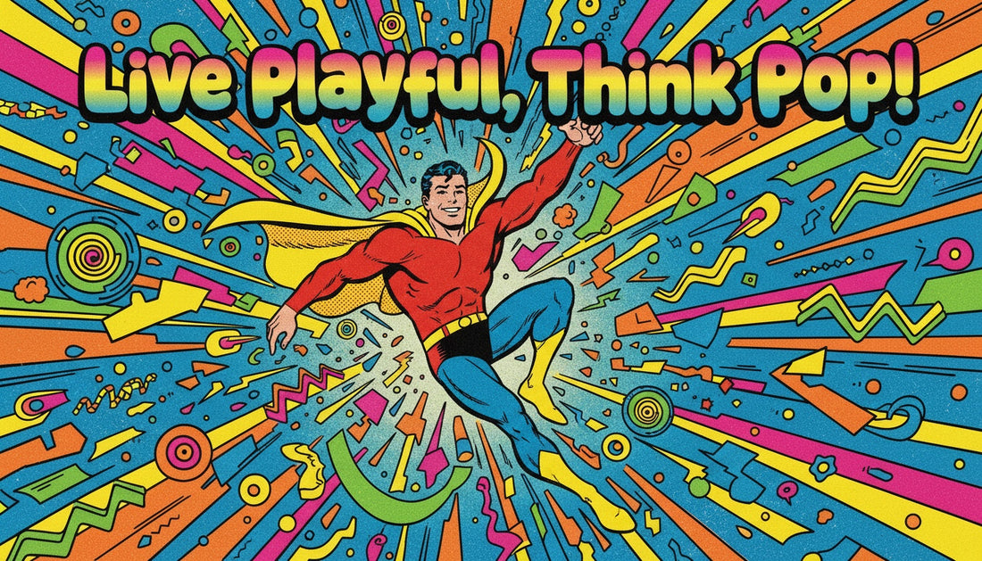 How Pop Art Encourages a More Playful Way of Living