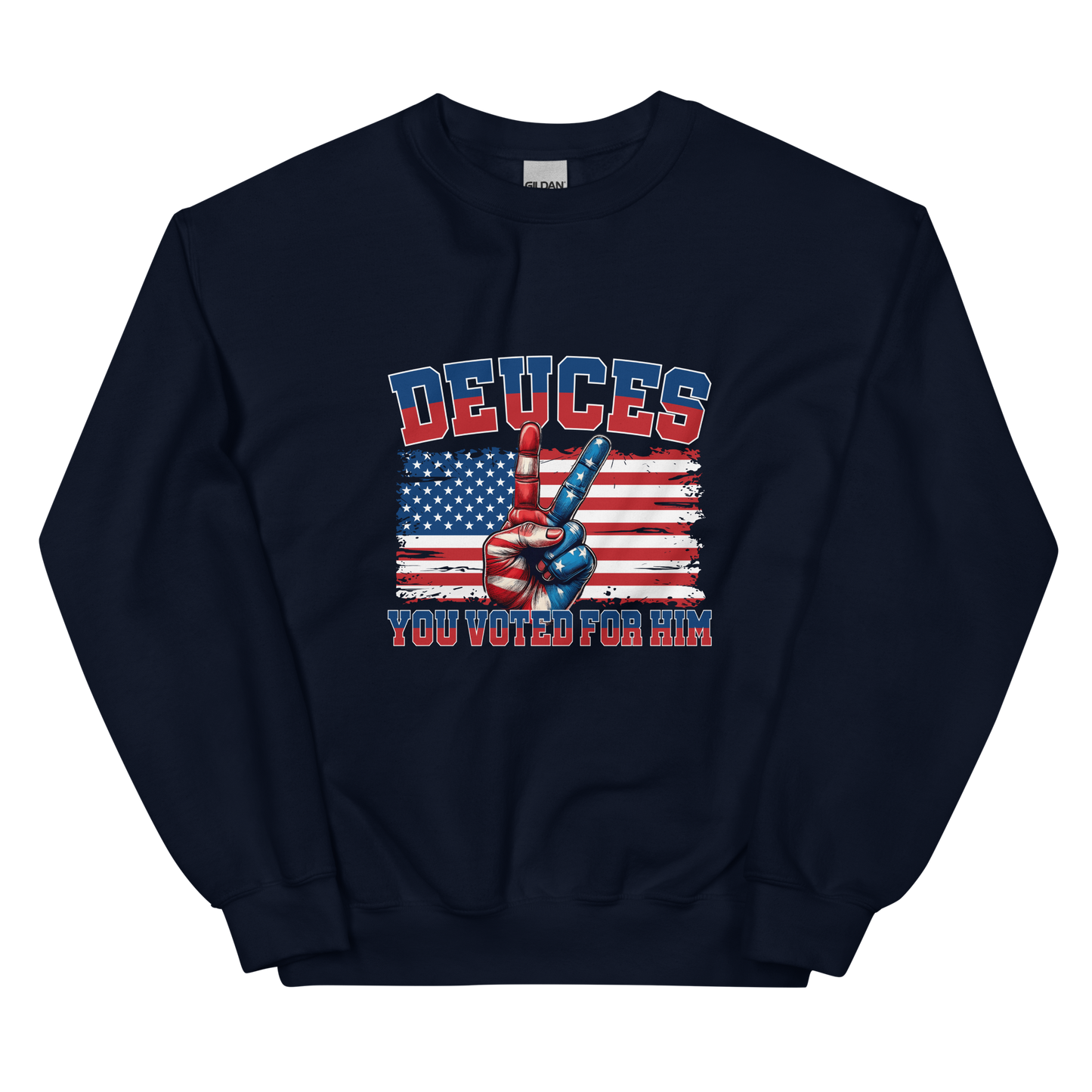 "Dueces, You Voted for Him" sweatshirt – Bold, Unapologetic, and Politically Charged